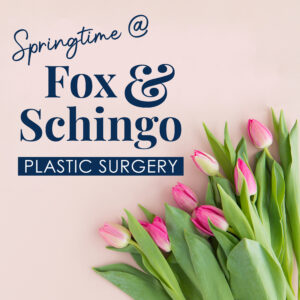 Best time of year to have cosmetic surgery? Spring at Fox & Schingo